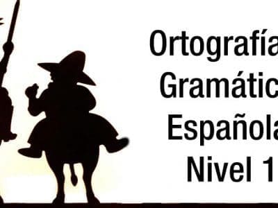 Ortografía y Gramática Española – Nivel 1