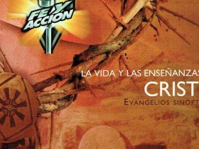 La vida y las enseñanzas de Cristo: Evangelios sinópticos.